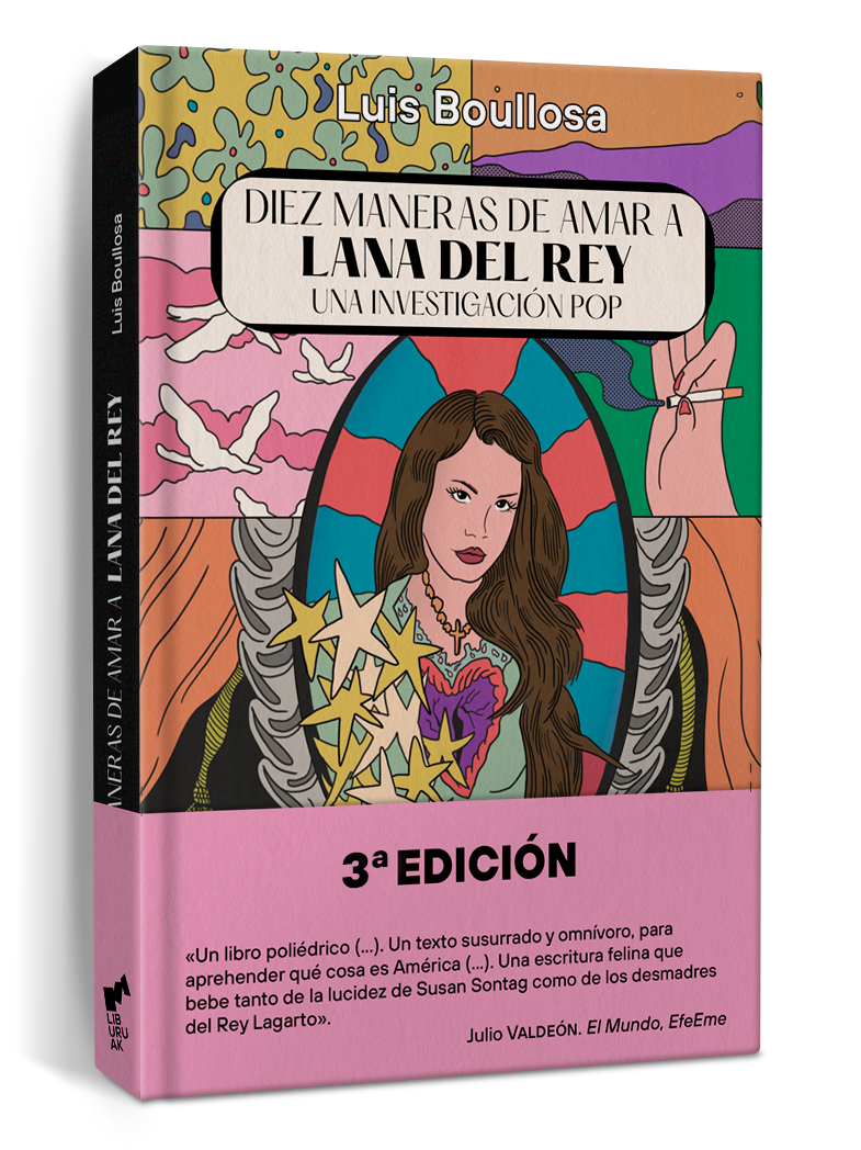 DIEZ MANERAS DE AMAR A LANA DEL REY DE LUIS BOULLOSA