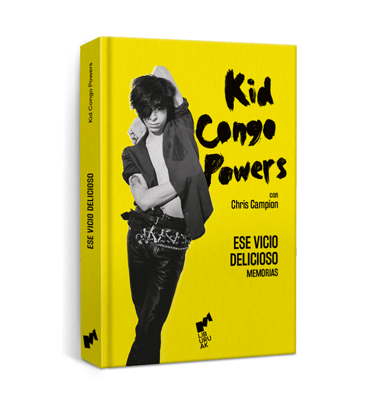 Portada del libro "Ese vicio delicioso" de Kid Congo Powers con Chris Campion