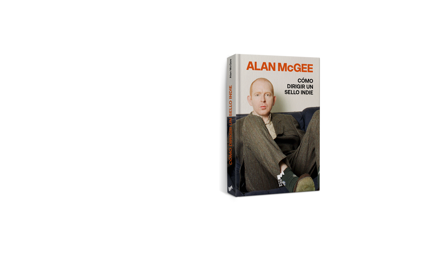 COMO DIRIGIR UN SELLO INDIE DE ALAN MCGEE